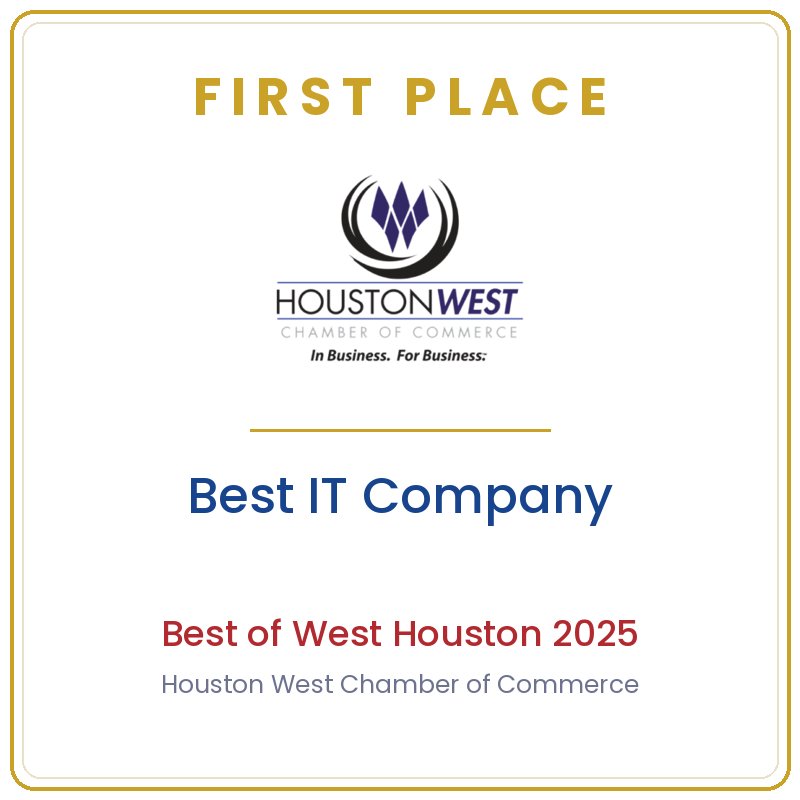 First Place, Best IT Company, Best of West Houston 2025, Houston West Chamber of Commerce